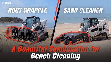 Bobcat® CTL with Root Grapple & Sand Cleaner : A Beautiful Combination for Beach Cleaning