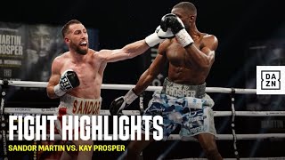 HIGHLIGHTS | Sandor Martin vs. Kay Prosper