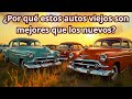 LOS AUTOS viejos PERO ETERNOS que no te DEJARAN TIRADO y desafían el tiempo".