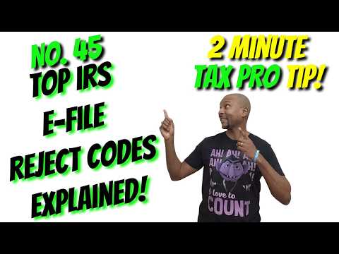 E-Filing Rejections & Error Codes — How To Fix the Most Common Rejects | 2 Min Tax Pro Tip