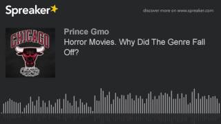 Meditate~Horror Movies. Why Did The Genre Fall Off?
