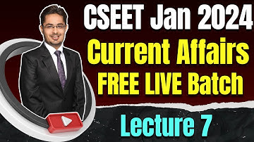 FREE CSEET Current Affairs Video Lectures 2024 | CSEET Current Affairs Video Classes | Lecture 7