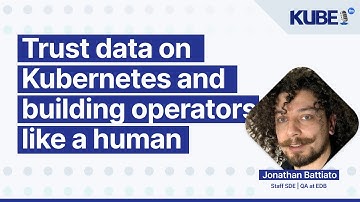 Trust data on Kubernetes and building operators like a human, with Jonathan Battiato | KubeFM
