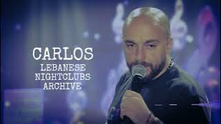 كارلوس - يا بتفكر يا بتحس، غدار، كلام الناس، ضحى بيه، يا طيب القلب، البنط العريض، يا بنت السلطان، ..