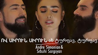 Andre Simonian & Srbuk - Ov Sirun Sirun, ახ ტურფავ ტურფავ chords