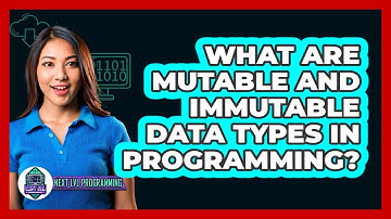 What Are Mutable And Immutable Data Types In Programming? - Next LVL Programming