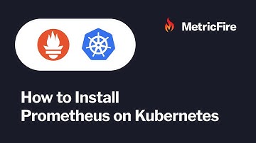 How to Install Prometheus on Kubernetes