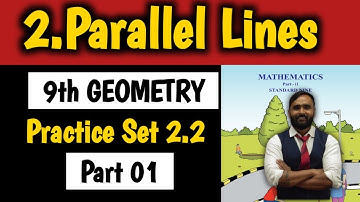 9th Std Geometry|Chapter No 2|Parallel Lines||Practice Set 2.2|Lecture 4|Maharashtra Board