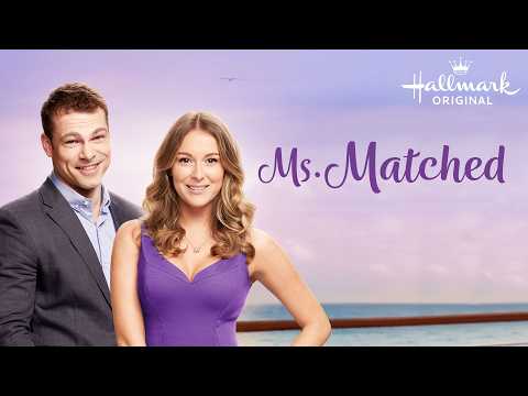 Ms. Matched | Hallmark Movies - Alexa PenaVega & Shawn Roberts