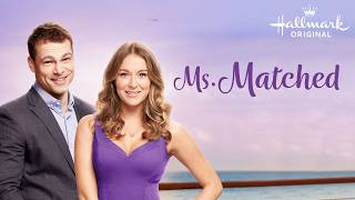 Ms. Matched | Hallmark Movies - Alexa PenaVega & Shawn Roberts