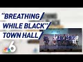 Complete 'Breathing While Black' Town Hall | NBC 6