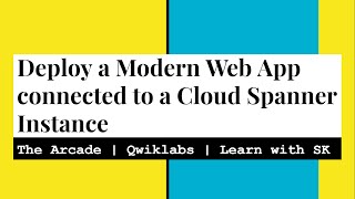 Deploy a Modern Web App connected to a Cloud Spanner Instance  | The Arcade | GSP1040