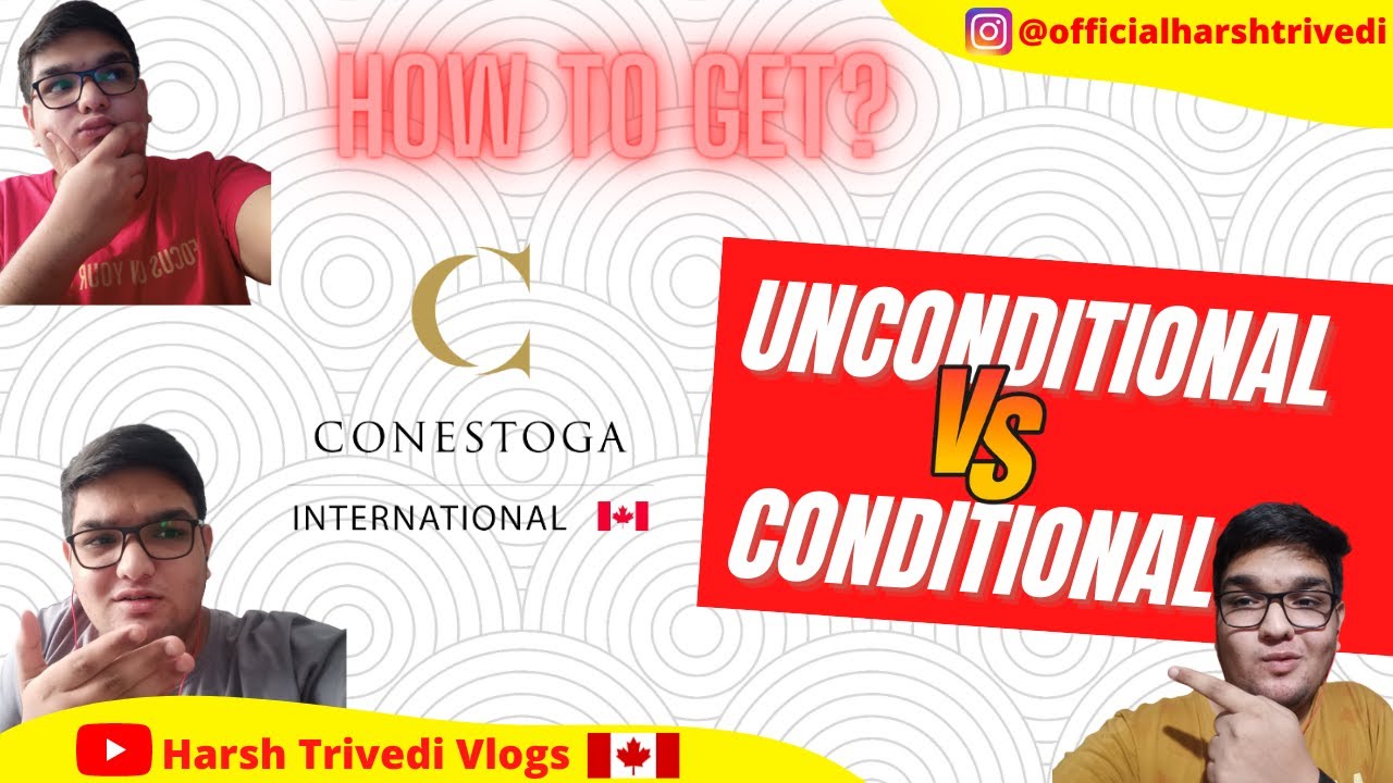 WHAT IS UNCONDITIONAL & CONDITIONAL OFFER LETTER CONESTOGA COLLEGE