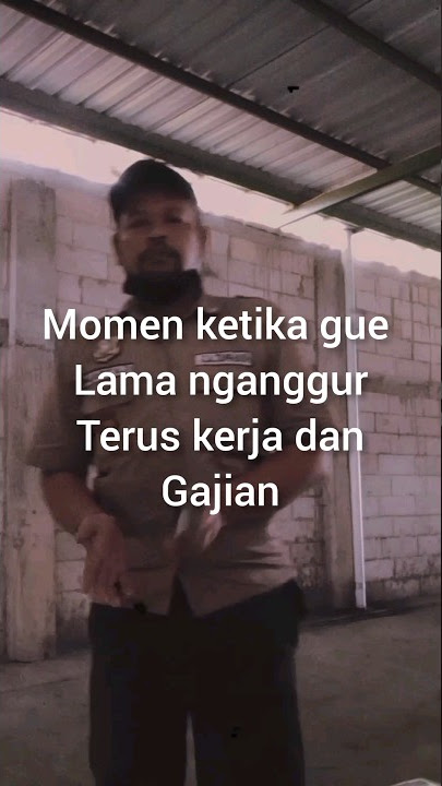 MOMEN KETIKA GUE LAMA NGANGGUR TERUS KERJA DAN GAJIAN #gajian #shorts #kocak #lucu #komedi #meme
