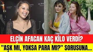 Sen Çal Kapımı dizisinin Melek'i Elçin Afacan fazla kilolarından kurtuldu! Aşk mı, yoksa para mı?