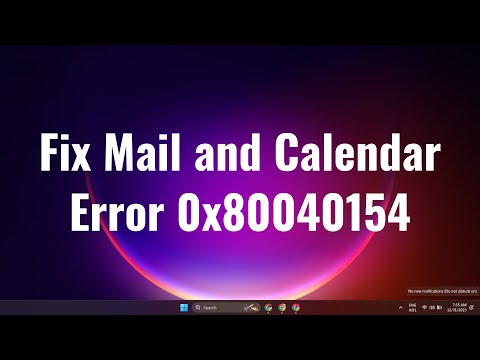 Fix Mail and Calendar Error 0x80040154 in Windows 11 or 10 2023