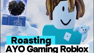 Roasting AYO Gaming Roblox (cringe gaming roblox)
