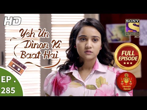 Yeh Un Dinon Ki Baat Hai - Ep 285 - Full Episode - 15th October, 2018