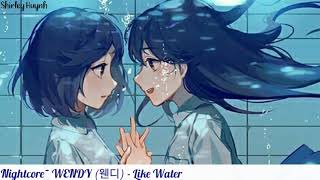 【Nightcore】~WENDY (웬디) - Like Water