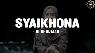 Download Lagu SYAIKHONA - Ai Khodijah (Lirik Dan Terjemahan) | Sholawat Merdu MP3 Download Lagu SYAIKHONA - Ai Khodijah (Lirik Dan Terjemahan) | Sholawat Merdu MP3