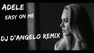 Adele - Easy On Me (DJd'Angelo Remix) & Lyrics