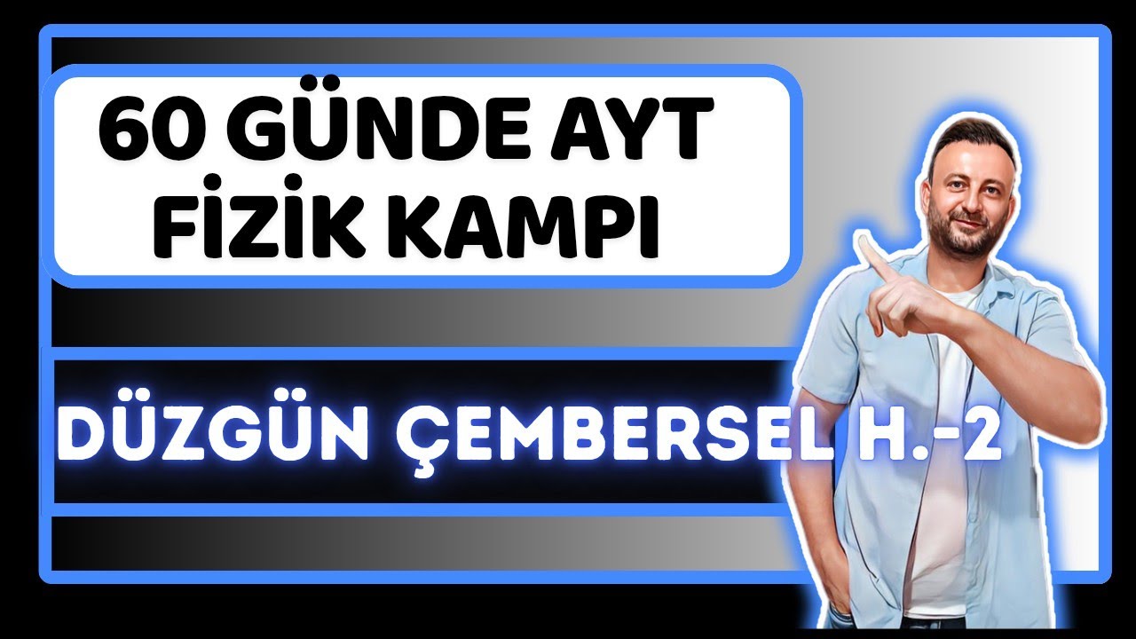 24.Gün | Düzgün Çembersel Hareket-2 | Yatay Düzlemde Çembersel Hareket | 12.Sınıf AYT Fizik Kampı