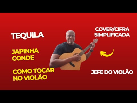 Tequila - Japinha Conde - Como tocar no violão - cover/cifra