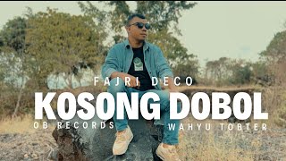 Download lagu Fajri Deco - Kosong Dobol