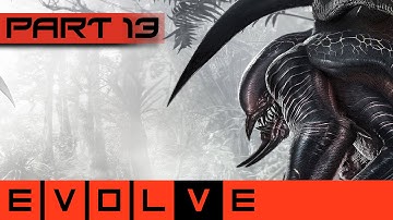Evolve Gameplay Walkthrough Part 13 - A Terrible Team