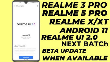 Realme X/XT, 3 Pro/5 Pro Realme Ui 2.0 Next Batch Beta Update Date|Android 11 Update