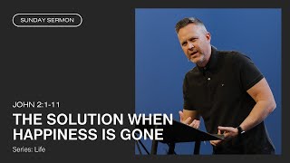 The Solution When Happiness is Gone (John 2:111)