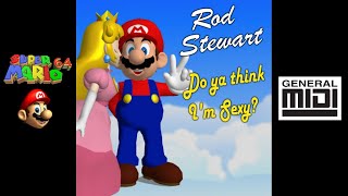 Rod Stewart - Do Ya Think Im Sexy? w/ Super Mario 64 Soundfont ♫