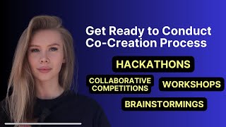 Get Ready to Organize Co-Creation Project [Hackathon, Brainstorming, Collaborative Competition]