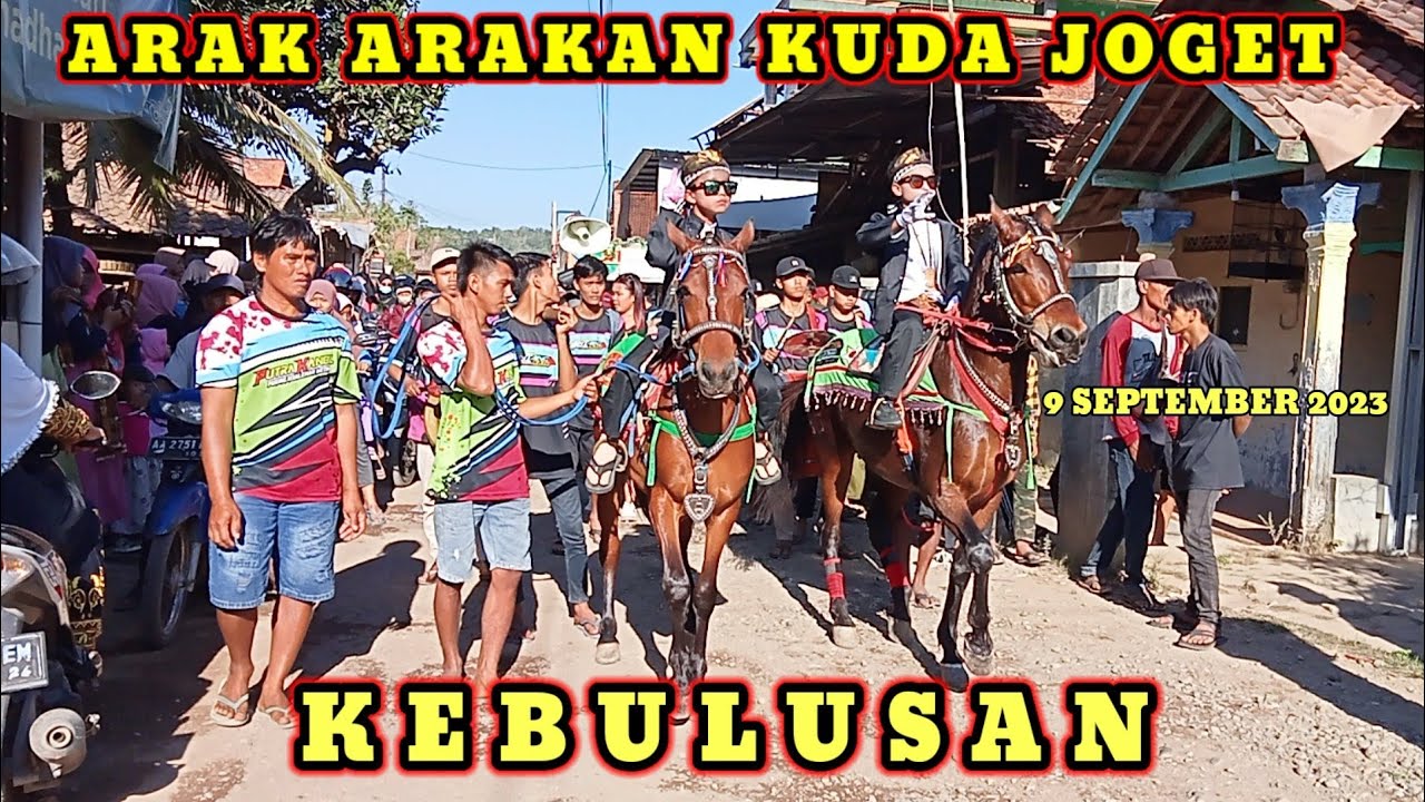 ARAK ARAKAN KHOTMIL QUR'AN NAIK KUDA JOGET DI DESA KEBULUSAN.