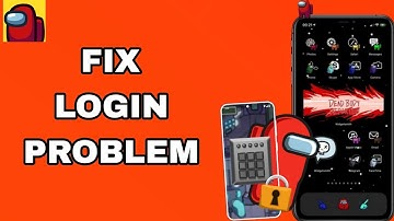 How To Fix And Solve Login Problem On Among Us App | Final Solution