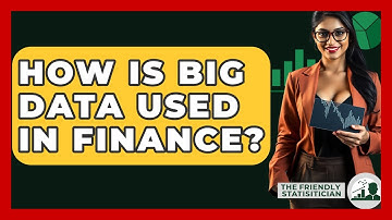 How Is Big Data Used In Finance? - The Friendly Statistician