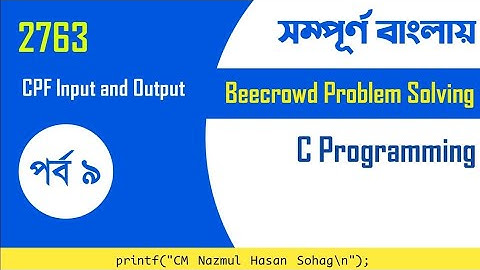 BeeCrowd 2763 No. Problem Solution (CPF Input and Output) C Programming in Bangla | URI Solution