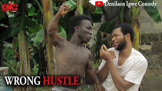 Wrong Hustle - Denilson Igwe Comedy