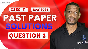 CSEC IT: May 2025 Question 3 Full Solution #makeitsimplett  #csec    #informationtechnology