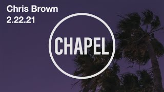 GCU Live: Chapel Feb 22, 2021  – Chris Brown, North Coast Church