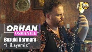 Orhan Osman ile Buzuki Harmanı - “Hikayemiz” -  20 Resimi