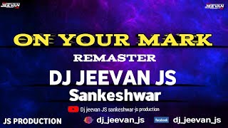 On your Mark Remaster Dj Jeevan JS Sankeshwar