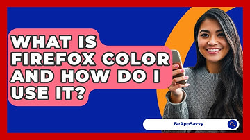 What Is Firefox Color And How Do I Use It? - Be App Savvy