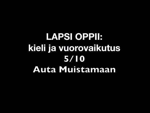 OSA 5 Lapsi oppii - Auta muistamaan