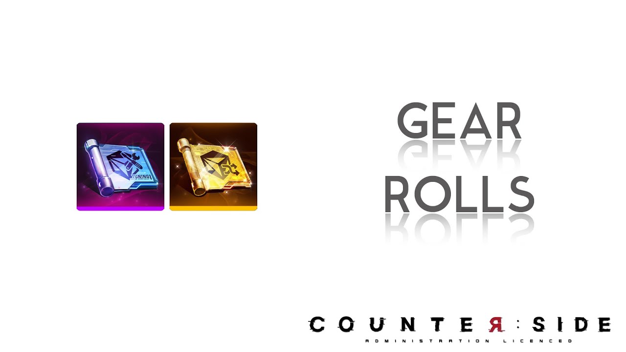 Gear Rolls of Pain? | Counter:Side