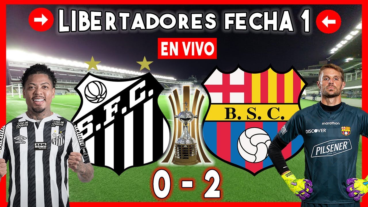 SANTOS VS BARCELONA 02 EN VIVO 2021 HOY COPA LIBERTADORES SANTOS FC VS