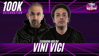 VINI VICI | TIME OF FESTIVAL | 100K IG CELEBRATION set