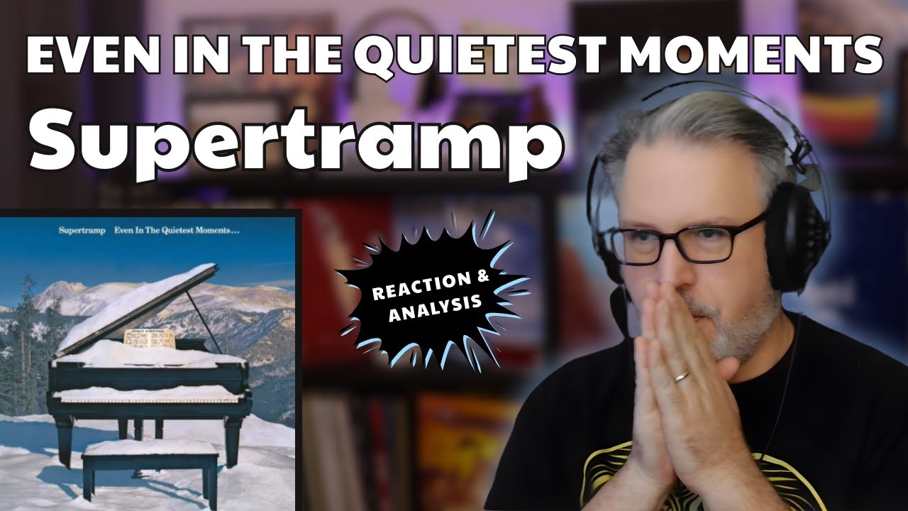 Classical Composer Reaction/Analysis to SUPERTRAMP: Even in the Quietest Moments | The Daily Doug