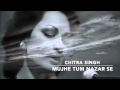 Chitra singh  mujhe tum nazar se  digitally restored
