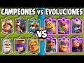 Cartas evolucionadas vs campeones  nuevo campeon  clash royale